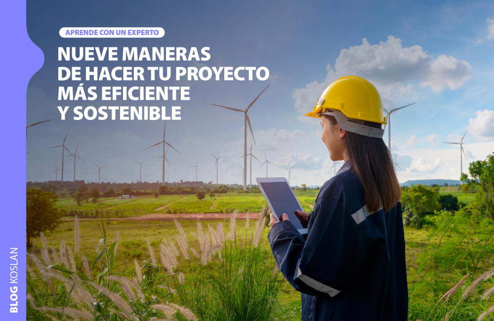 Nueve maneras de hacer tu proyecto más eficiente y sostenible